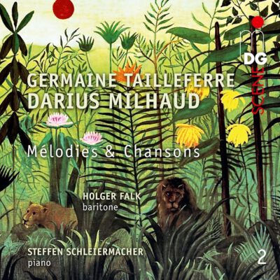 Review in „Opernwelt“: Germaine Tailleferre & Darius Milhaud: Mélodies & Chansons Vol. 2